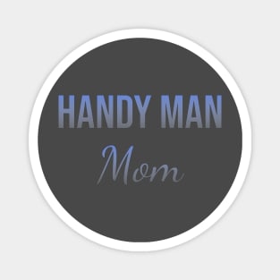 Handy man mom Magnet